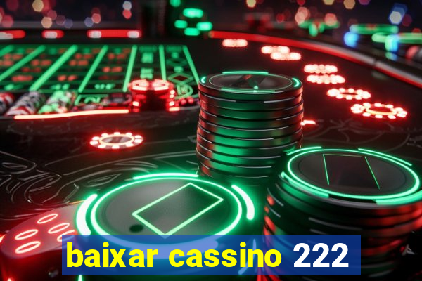 baixar cassino 222